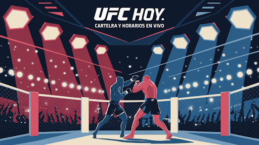 Cartelera Completa de UFC Hoy: Horarios y Dónde Ver las Peleas en Vivo